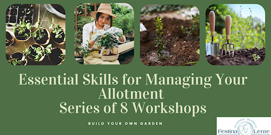 Essential Skills for Managing Your Allotment - Series of 8 Workshops