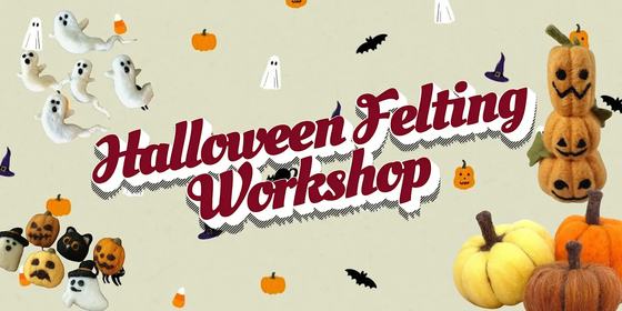 Halloween Felting Workshop