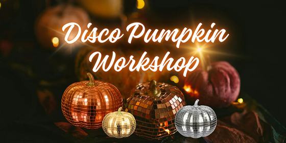 Disco Pumpkin Workshop