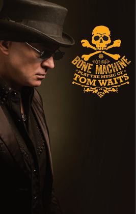 Bone Machine – The Music of Tom Waits