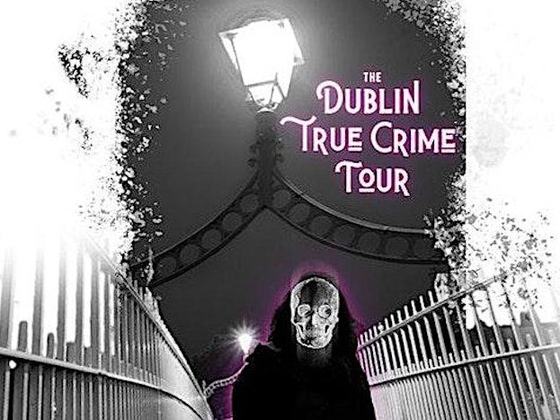 Dublin True Crime Walking Tour